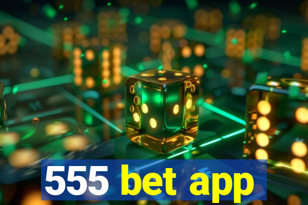 555 bet app